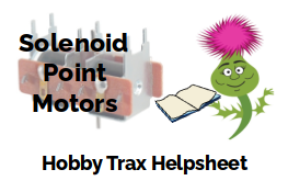 Hobby Trax Helpsheet - Wiring solenoid point motors